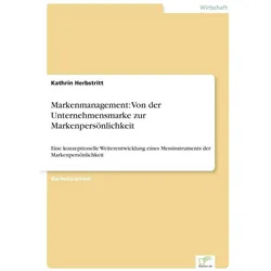Markenmanagement: Von der Unternehmensmarke zur Markenpersönlichkeit, Fachbücher von Kathrin Herbstritt