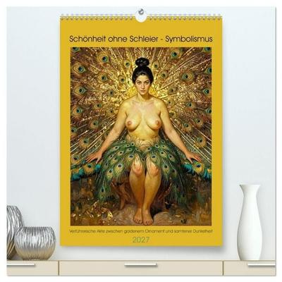 Schönheit ohne Schleier - Symbolismus (hochwertiger Premium Wandkalender 2027 DIN A2 hoch), Kunstdruck in Hochglanz