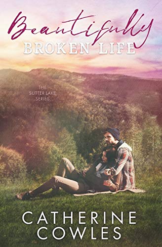 Catherine Cowles - Beautifully Broken Life (The Sutter Lake Series, Band 2) - Preis vom 02.10.2026 23:42:20 h