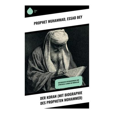 Der Koran (mit Biographie des Propheten Mohammed), Taschenbuch von Prophet Muhammad,Essad Bey, Copycat, 978-80-283-9634-3
