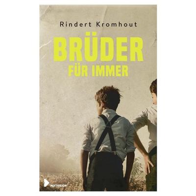 Brüder für immer, Taschenbuch von Rindert Kromhout, Mixtvision, 978-3-95854-128-3