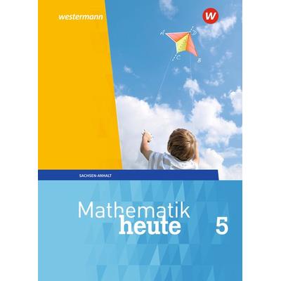 Mathematik heute 5. Schulbuch. Sachsen-Anhalt, Gebundene Ausgabe von , Westermann Schulbuchverlag