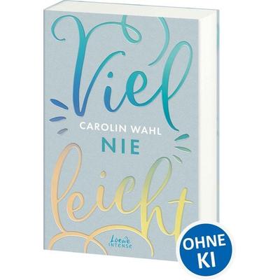 Vielleicht nie (Vielleicht-Trilogie, Band 2), Taschenbuch von Carolin Wahl, Loewe, 978-3-7432-1096-7