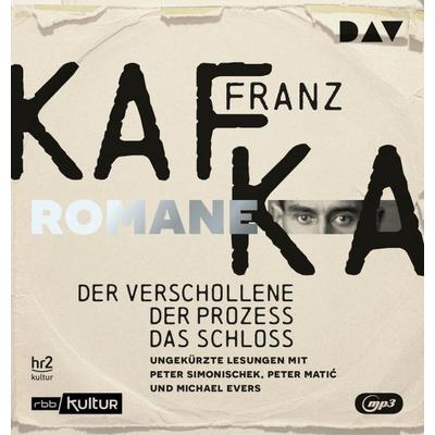 Die Romane – Der Verschollene, Der Prozess, Das Schloss - Franz Kafka, Audio, 9783742429056