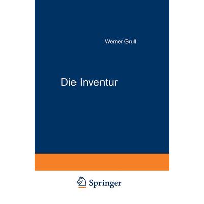Die Inventur, Taschenbuch von Werner Grull, Springer Berlin, 978-3-642-89779-5