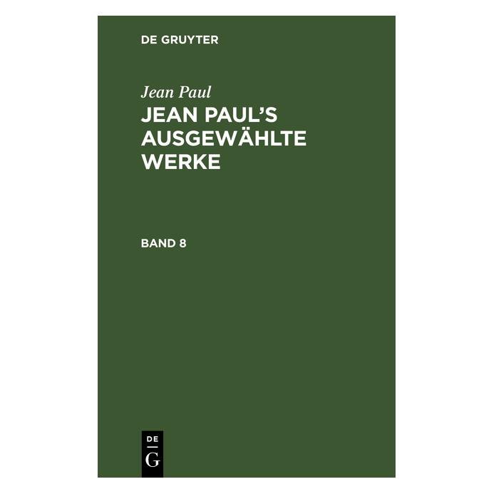 De Gruyter Paul:Jean Paul: Jean Pauls ausgewählte (Deutsch, Hardcover, Jean Paul) (67771651)