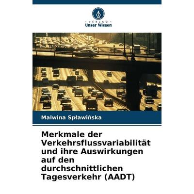 Merkmale der Verkehrsflussvariabilität und ihre Auswirkungen auf den durchschnittlichen Tagesverkehr (AADT) -