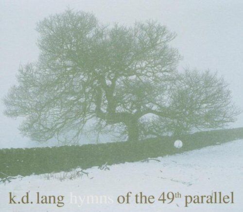 k.d. lang - Hymns of the 49th Parallel - Preis vom 16.10.2026 11:41:07 h