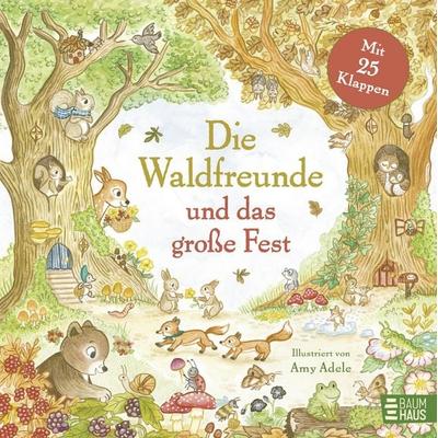 Die Waldfreunde und das große Fest, Gebundene Ausgabe von Amy Adele, Baumhaus, 978-3-8339-1160-6