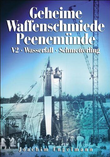 Joachim Engelmann - Geheime Waffenschmiede Peenemünde: V2 - Wasserfall - Schmetterling - Preis vom 11.10.2026 03:10:56 h