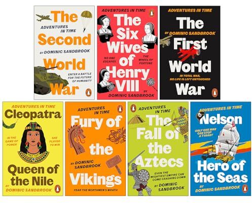 Penguin ltd Adventures in Time Collection 7 Books Set By Dominic Sandbrook (The Second World War, Six Wives of Henry VIII, First World War, Cleopatra Queen of the