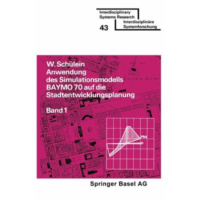 Anwendung des Simulationsmodells BAYMO 70 auf die Stadtentwicklungsplanung, Taschenbuch von Schülein, Springer Basel, 978-3-7643-0968-8