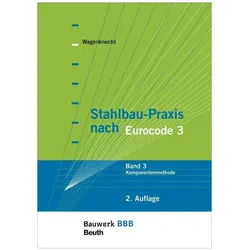 Stahlbau-Praxis nach Eurocode 3, Fachbücher von Gerd Wagenknecht