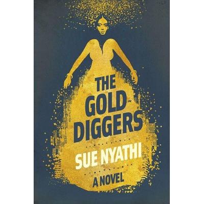 The GoldDiggers, Taschenbuch von Sue Nyathi, Pan Macmillan SA, 978-1-77010-594-2