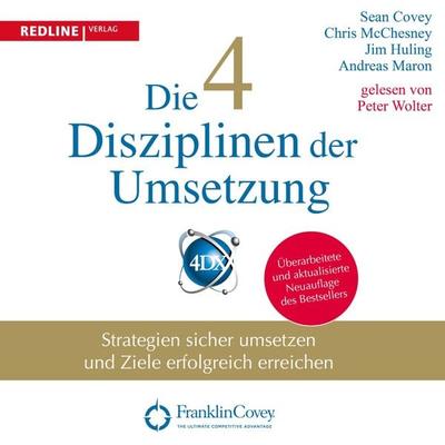 Die 4 Disziplinen der Umsetzung - Chris McChesney,Sean Covey,Jim Huling,Andreas Maron, Audio, 9783962671686