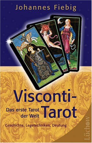 Johannes Fiebig - Visconti-Tarot: Das erste Tarot der Welt - Geschichte, Legetechniken, Deutung - Preis vom 30.09.2026 22:30:23 h