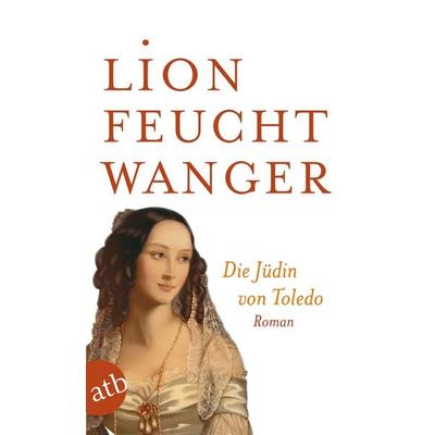Die Jüdin von Toledo, Taschenbuch von Lion Feuchtwanger, Aufbau TB, 978-3-7466-5638-0