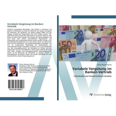 Variabele Vergütung im Banken-Vertrieb, Taschenbuch von Oliver Almansa Porras, AV Akademikerverlag, 978-3-639-39699-7