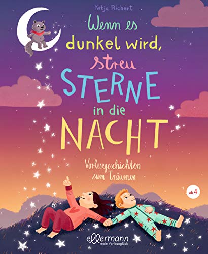 Katja Richert - Wenn es dunkel wird, streu Sterne in die Nacht: Vorlesegeschichten zum Träumen - Preis vom 30.09.2026 09:01:18 h