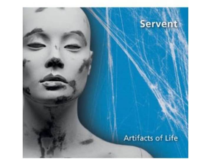 Servent - Artifacts Of Life