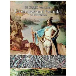 Overtures & Preludes In Full S, Fachbücher von Richard Wagner