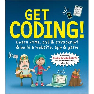 Get Coding! Learn HTML, CSS, and JavaScript and Build a Website, App, and Game, Taschenbuch von Young Rewired State, Walker Books, 978-1-4063-6684-6