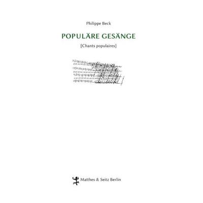 Populäre Gesänge, Gebundene Ausgabe von Philippe Beck, Matthes & Seitz, 978-3-88221-609-7