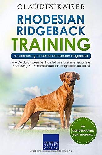 Claudia Kaiser - Rhodesian Ridgeback Training – Hundetraining für Deinen Rhodesian Ridgeback: Wie Du durch gezieltes Hundetraining eine einzigartige Beziehung zu Deinem Rhodesian Ridgeback aufbaust - Preis vom 18.10.2026 15:28:09 h