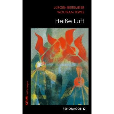 Heiße Luft, Taschenbuch von Jürgen Reitemeier,Wolfram Tewes, Pendragon Verlag, 978-3-86532-918-9