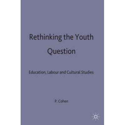 Rethinking the Youth Question, Taschenbuch von P. Cohen, Macmillan Education Elt, 978-0-333-63148-5