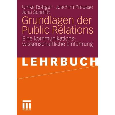 Grundlagen der Public Relations, Taschenbuch von Ulrike Röttger,Joachim Preusse,Jana Schmitt, VS Verlag für Sozialwissenschaften