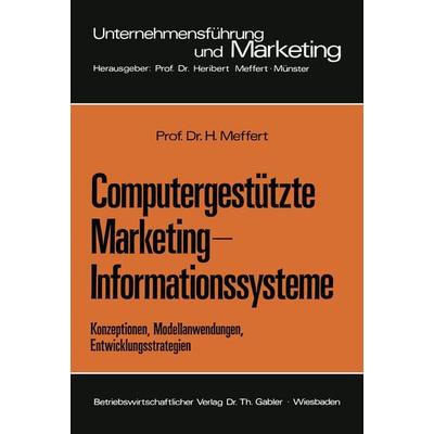 Computergestützte Marketing-Informationssysteme, Taschenbuch von Heribert Meffert, Betriebswirtschaftlicher Verlag Gabler, 978-3-322-98959-8
