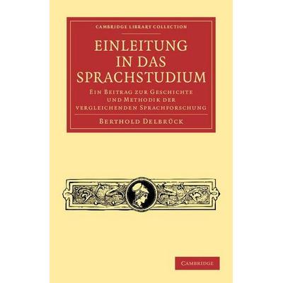 Einleitung in das Sprachstudium, Taschenbuch von Berthold Delbrück, Cambridge Academic, 978-1-108-04709-8