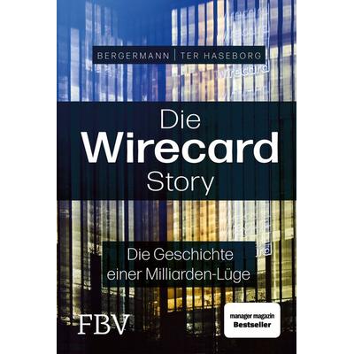Die Wirecard-Story, Gebundene Ausgabe von Volker ter Haseborg,Melanie Bergermann, Finanzbuch Verlag, 978-3-95972-415-9