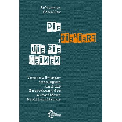 Die Freiheit, die sie meinen, Taschenbuch von Sebstian Schuller, Edition assemblage, 978-3-96042-174-0