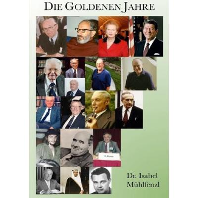 Die Goldenen Jahre, Taschenbuch von Isabel Mühlfenzl, Epubli, 978-3-8442-4404-5