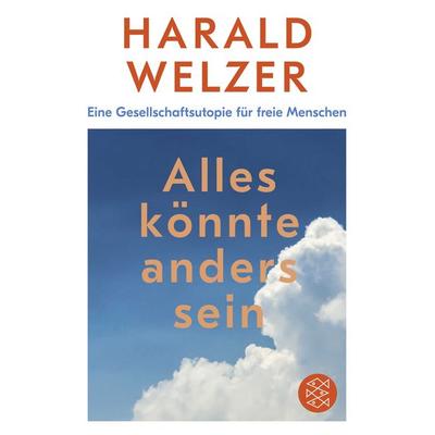 Alles könnte anders sein, Taschenbuch von Harald Welzer, Fischer Taschenbuch Verlag