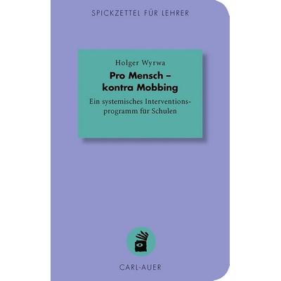 Pro Mensch – kontra Mobbing, Paperback von Holger Wyrwa, Carl-Auer Verlag GmbH