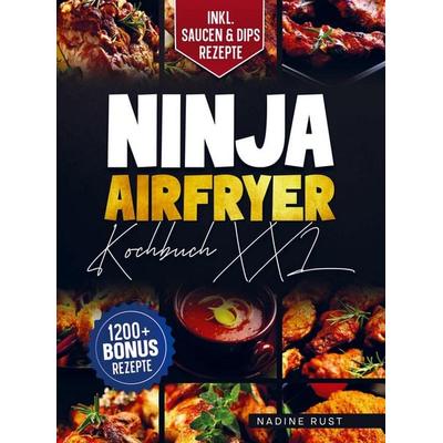 Ninja Airfryer Kochbuch XXL, Taschenbuch von Nadine Rust, Bookmundo, 978-94-038-7203-2