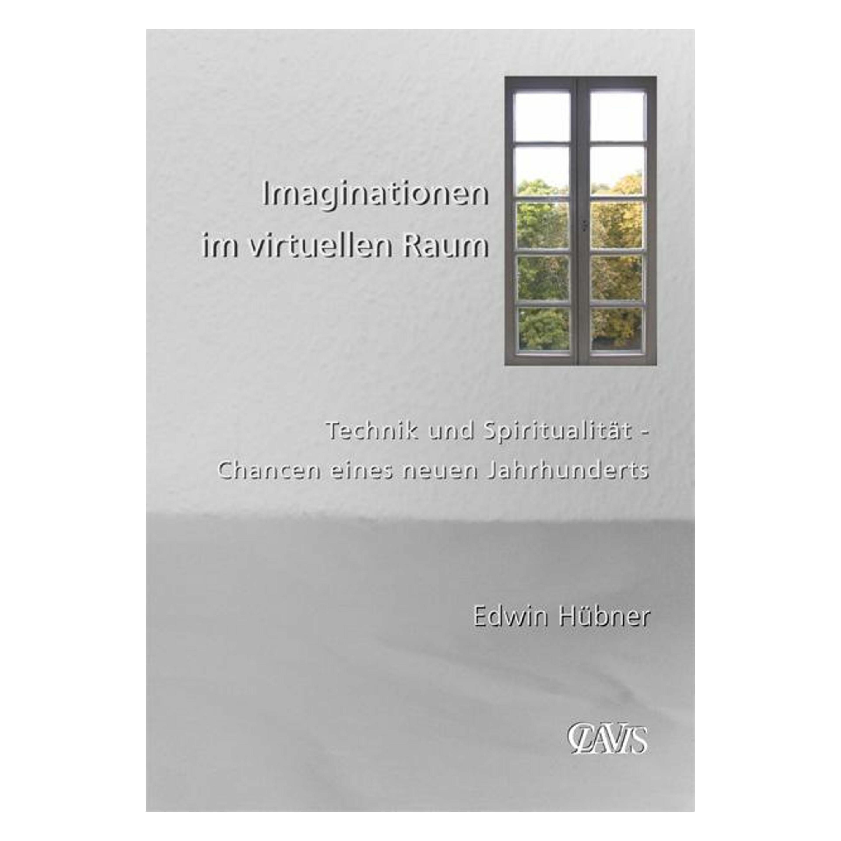Clavis Verlag Imaginationen im virtuellen Raum (Deutsch, Edwin Hübner, 2023) (39511214)