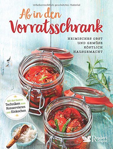 Reader's Digest: Verlag Das Beste GmbH - Ab in den Vorratsschrank: Heimisches Obst und Gemüse köstlich hausgemacht - Preis vom 09.10.2026 07:28:09 h