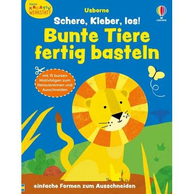 Kleine Kreativ-Werkstatt: Schere, Kleber, los! Bunte Tiere fertig basteln, Taschenbuch von Jessica Greenwell, Usborne, 978-1-03-570436-1