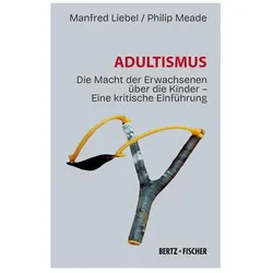 Adultismus, Sachbücher von Manfred Liebel, Philip Meade