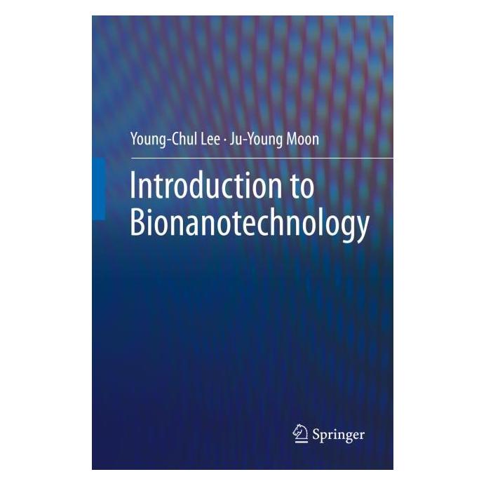 Springer Introduction to Bionanotechnology (Englisch, Hardcover, Ju-Young Moon, Young-Chul Lee) (71874776)