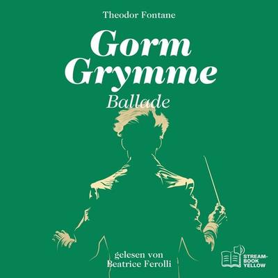 Gorm Grymme - Theodor Fontane, Audio, 9783711960719