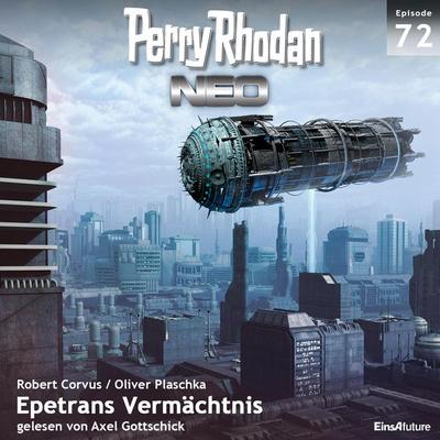 Perry Rhodan Neo 72: Epetrans Vermächtnis - Oliver Plaschka,Robert Corvus, Audio, 4056198243527