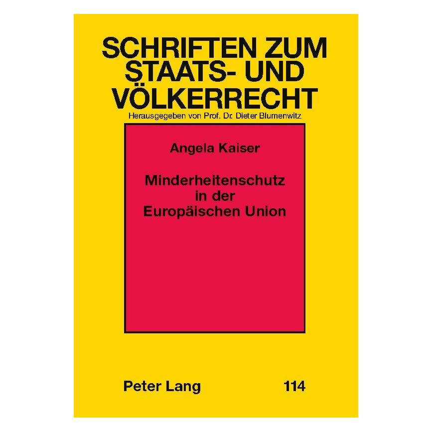 Peter Lang Minderheitenschutz in der Europäischen Union (Deutsch, Softcover, Angela Kaiser) (7213776)