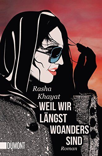 Rasha Khayat - Weil wir längst woanders sind: Roman (Taschenbücher) - Preis vom 02.10.2026 23:42:20 h