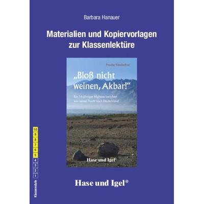 Begleitmaterial: 'Bloß nicht weinen, Akbar!'; Taschenbuch von Barbara Hanauer, Hase und Igel Verlag, 978-3-86760-480-2