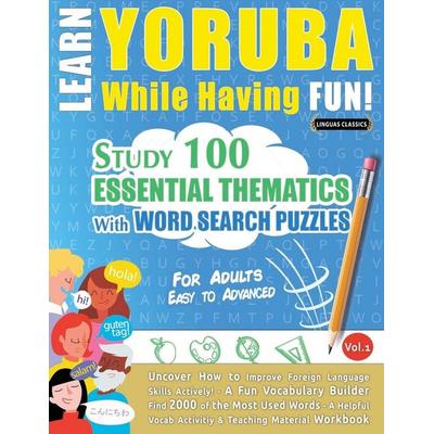 LEARN YORUBA WHILE HAVING FUN! - FOR ADULTS, Taschenbuch von Linguas Classics, Linguas Classics